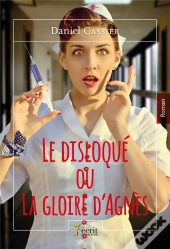 Le Disloque Ou Le Triomphe D Agnes