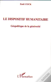 Capa do artigo Le Dispositif Humanitaire ; Geopolitique De La Generosite