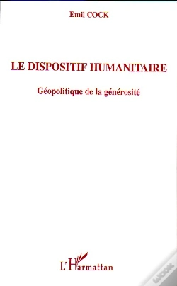 Capa do artigo Le Dispositif Humanitaire ; Geopolitique De La Generosite