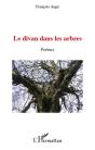 Le Divan Dans Les Arbres ; Poèmes - Preview