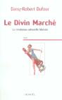 Le Divin Marché ; La Révolution Culturelle Libérale - Preview
