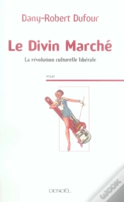 Capa do artigo Le Divin Marché ; La Révolution Culturelle Libérale