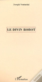 Le Divin Robot
