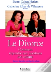 Le Divorce ; Comment Répondre Aux Questions Des Enfants