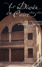 Capa do artigo Le Dîwân Du Caire 1800-1801 ; Édition, Analyse Et Annotation Du Texte D