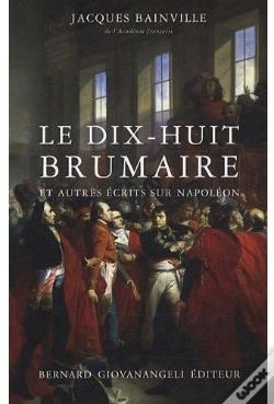Capa do artigo Le Dix-Huit Brumaire ; Et Autres Écrits Sur Napoléon