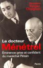 Le Docteur Ménétrel Éminence Grise Et Confidentdu Maréchal Pétain - Preview