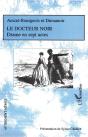 Le Docteur Noir ; Drame En Sept Actes - Preview