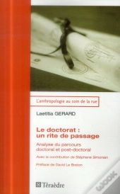 Le Doctorat : Un Rite De Passage ; Analyse Du Parcours Doctoral Et Post Doctoral