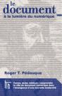 Le Document À La Lumière Du Numérique ; Forme, Texte, Médium : Comprendre Le Rôle Du Document Numérique Dans L'Émergence D'Une Nouvelle Modernité - Preview