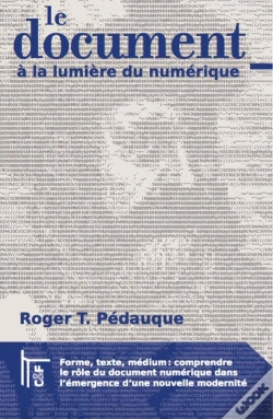 Capa do artigo Le Document À La Lumière Du Numérique ; Forme, Texte, Médium : Comprendre Le Rôle Du Document Numérique Dans L'Émergence D'Une Nouvelle Modernité