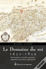 Capa do artigo Le Domaine Du Roi ; 1652-1859