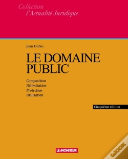 Capa do artigo Le Domaine Public : Composition - Délimitation - Protection - Utilisation
