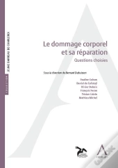 Le Dommage Corporel Et Sa Réparation ; Questions Choisies