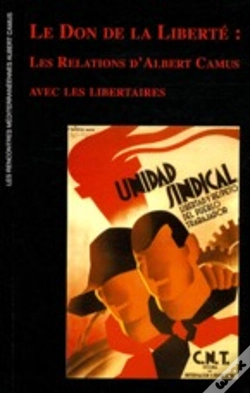 Capa do artigo Le Don De La Liberté ; Les Relations D'Albert Camus Avec Les Libertaires