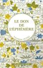 Le Don De L'Éphémère - Preview