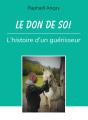 Le Don De Soi : L'Histoire D'Un Guerisseur - Preview