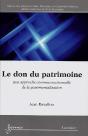 Le Don Du Patrimoine ; Une Approche Communicationnelle De La Patrimonialisation - Preview