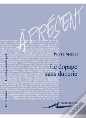 Le Dopage Sans Duperie ; Essai Sur Le Sport Augmenté
