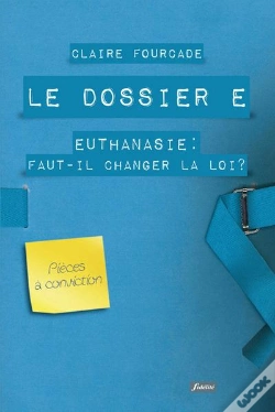 Capa do artigo Le Dossier E - Euthanasie : Faut-Il Changer La Loi ?