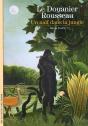 Le Douanier Rousseau ; Un Naïf Dans La Jungle - Preview