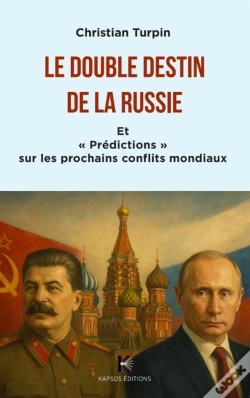 Capa do artigo Le Double Destin De La Russie : Et "Prédictions" Sur Les Prochains Conflits Mondiaux