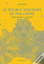 Le Double Discours De Mallarmé ; Une Initiation À La Fiction