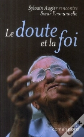 Le Doute Et La Foi ; Soeur Emmanuelle