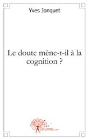 Le Doute Mène-T-Il À La Cognition ? - Preview