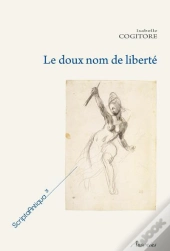 Le Doux Nom De Liberte ; Histoire D'Une Idee Politique Dans La Rome Antique