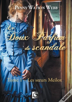Capa do artigo Le Doux Parfum Du Scandale, Les Soeurs Meilox Tome 1