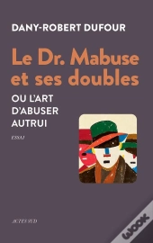 Le Dr. Mabuse Et Ses Doubles Ou L'Art D'Abuser Autrui