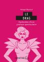 Le Drag : Exploration D'Une Pratique Spectaculaire - Preview