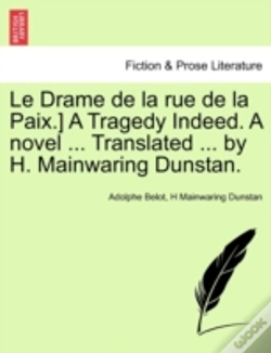 Capa do artigo Le Drame De La Rue De La Paix.) A Tragedy Indeed. A Novel ... Translated ... By H. Mainwaring Dunstan.
