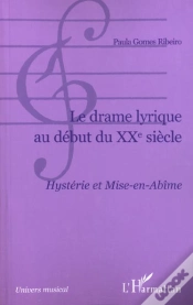 Capa do artigo Le Drame Lyrique Au Debut Du Xx Siecle ; Hysterie Et Mise-En-Abime