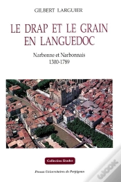 Capa do artigo Le Drap Et Le Grain En Languedoc : Narbonne Et Narbonnais 1300-1789