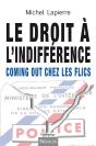 Le Droit À L'Indifférence ; Coming Out Chez Les Flics - Preview