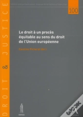 Le Droit À Un Proces Equitable Au Sens Du Droit De L'Union Européenne