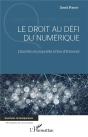 Le Droit Au Défi Du Numérique ; Libertés Et Propriété À L'Ere D'Internet - Preview