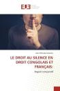 Le Droit Au Silence En Droit Congolais Et Francais: - Regard Comparatif - Preview
