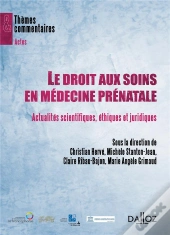 Le Droit Aux Soins Comme Droit De L'Homme En Médecine Prénatale (Édition 2011)
