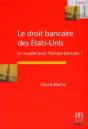 Le Droit Bancaire Des États-Unis ; Le Modèle Pour L'Europe Bancaire ? - Preview