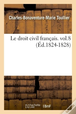 Capa do artigo Le Droit Civil Francais Vol 8 Edition 1824 1828