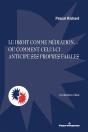 Le Droit Comme Mediation - Ou Comment Celui-Ci Anticipe Ses Propres Failles - Preview