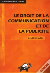 Le Droit De La Communication Et De La Publicité (2e Édition)