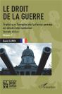 Le Droit De La Guerre : Seconde Édition. Traité Sur L'Emploi De La Force Armée En Droit International - Preview