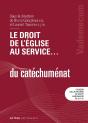 Le Droit De L'Eglise Au Service... Du Catéchuménat - Preview