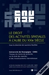 Le Droit Des Activites Spatiales A L Aube Du Xxie Siecle