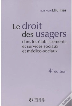 Capa do artigo Le Droit Des Usagers Dans Les Établissements Et Services Sociaux Et Médico-Sociaux (4e Édition)