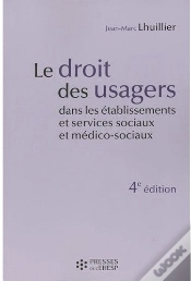 Capa do artigo Le Droit Des Usagers Dans Les Établissements Et Services Sociaux Et Médico-Sociaux (4e Édition)